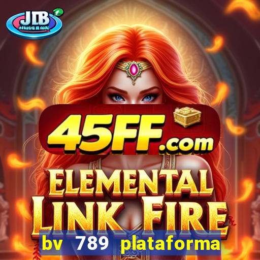 bv 789 plataforma de jogos